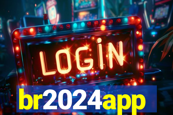 br2024app