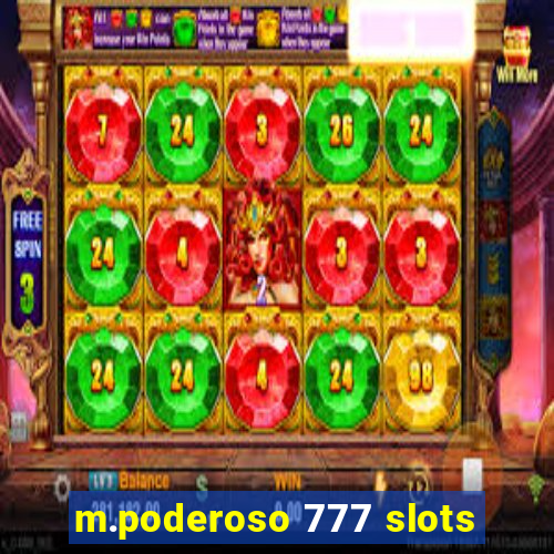 m.poderoso 777 slots