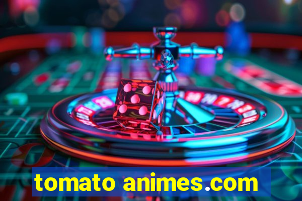 tomato animes.com