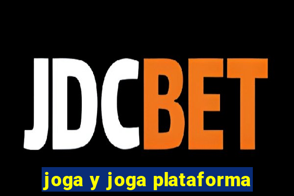 joga y joga plataforma