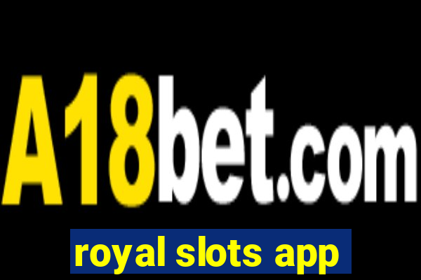 royal slots app