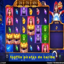 topflix piratas do caribe