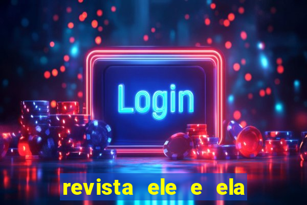 revista ele e ela cartas do forum