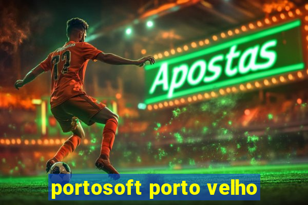 portosoft porto velho