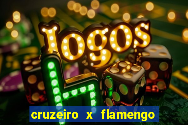 cruzeiro x flamengo ao vivo hd