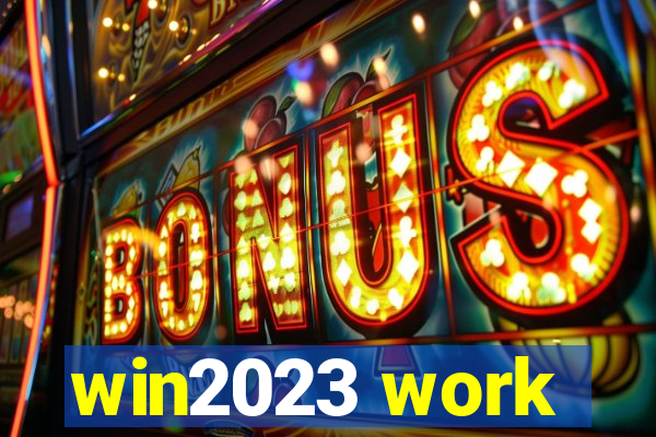 win2023 work