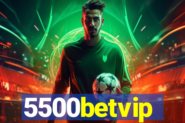 5500betvip