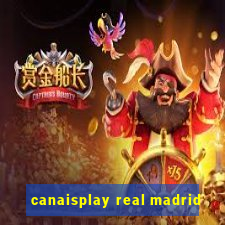 canaisplay real madrid