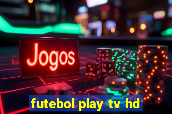 futebol play tv hd