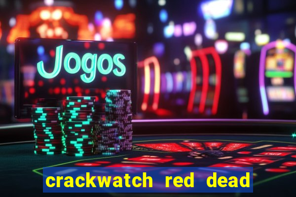 crackwatch red dead redemption 1