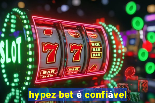 hypez bet é confiável