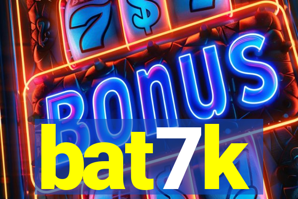 bat7k