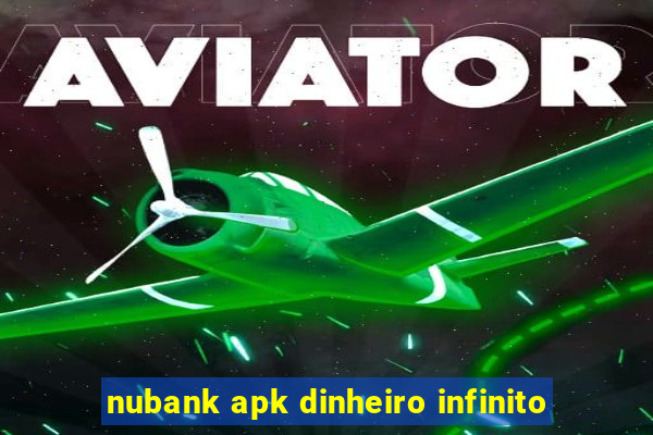 nubank apk dinheiro infinito