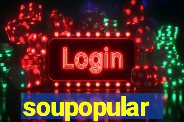 soupopular