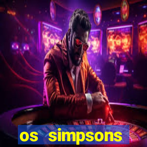 os simpsons assistir dublado