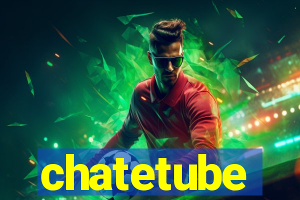 chatetube