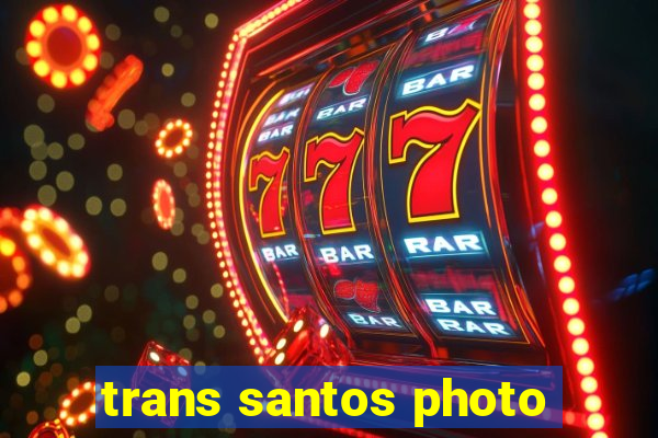 trans santos photo