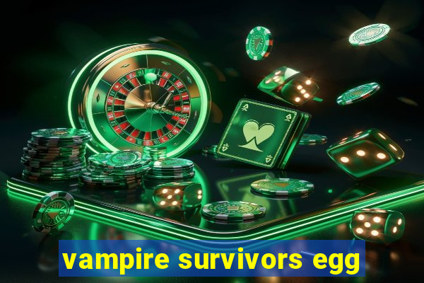 vampire survivors egg