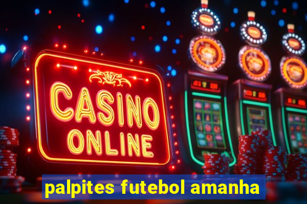 palpites futebol amanha