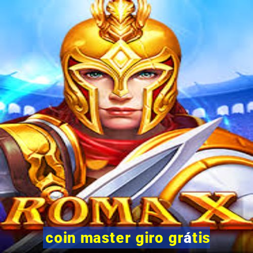 coin master giro grátis