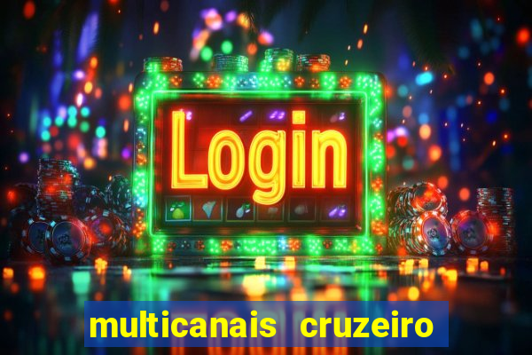 multicanais cruzeiro ao vivo