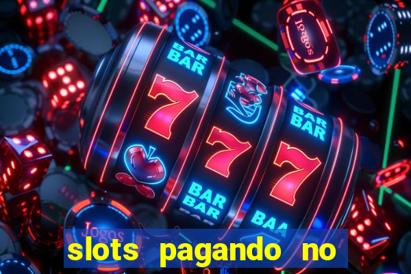 slots pagando no cadastro 2024