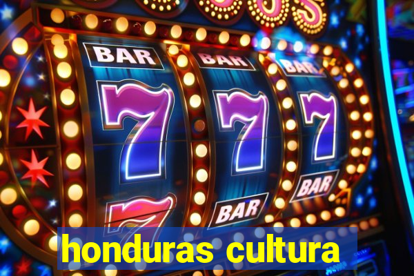 honduras cultura