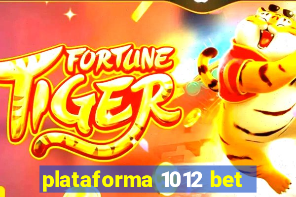 plataforma 1012 bet