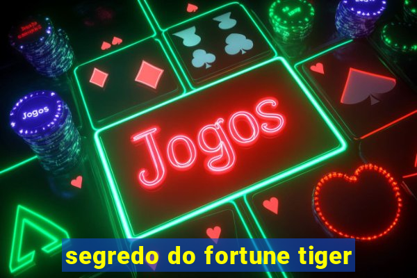 segredo do fortune tiger