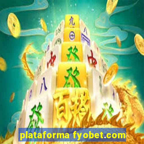 plataforma fyobet.com