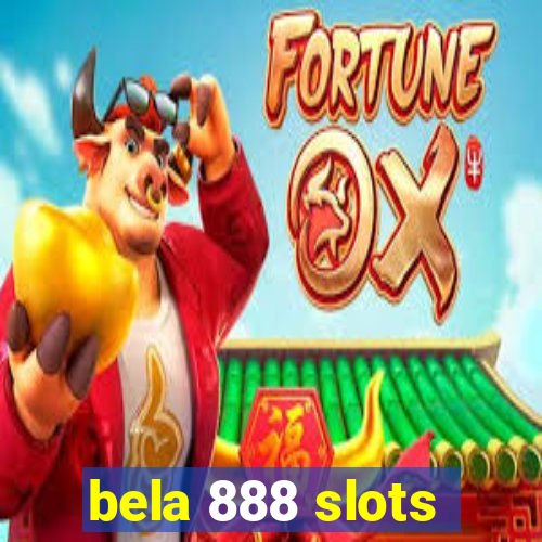 bela 888 slots