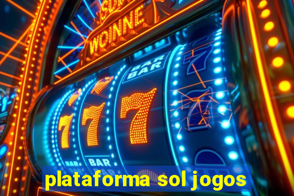 plataforma sol jogos