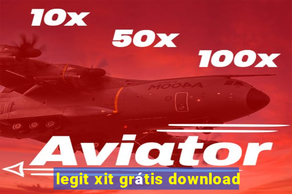 legit xit grátis download