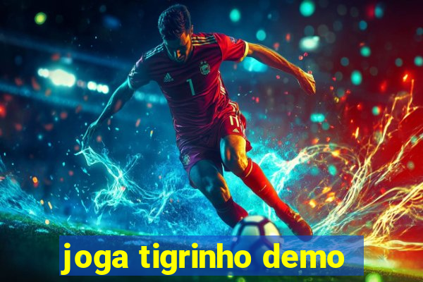 joga tigrinho demo