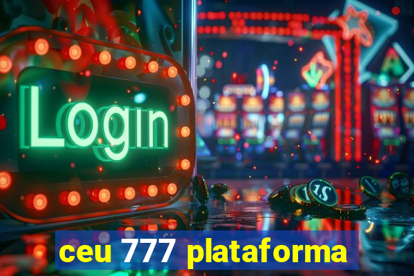 ceu 777 plataforma