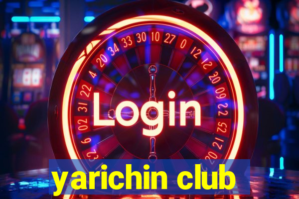 yarichin club