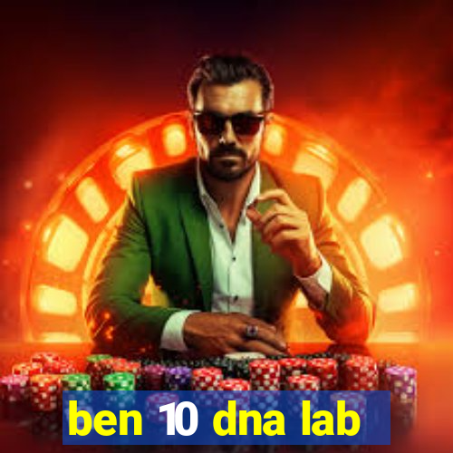 ben 10 dna lab