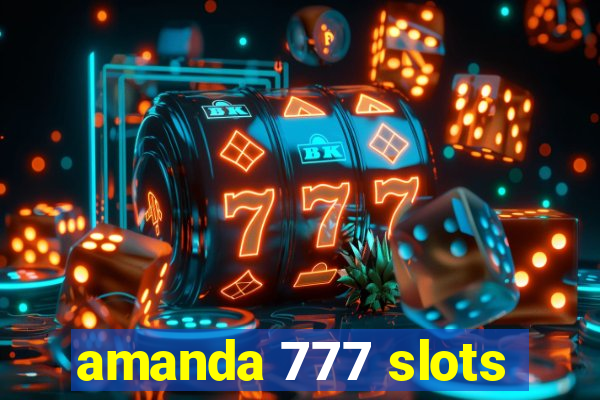 amanda 777 slots