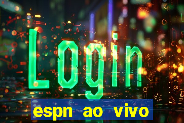 espn ao vivo online gratis