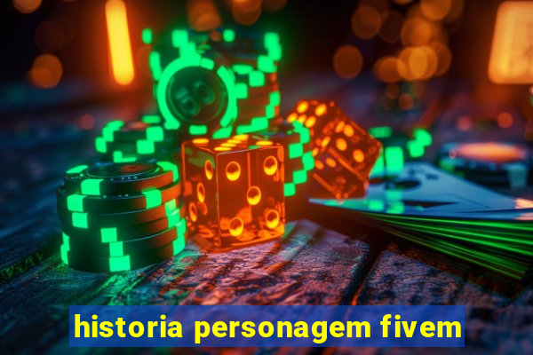 historia personagem fivem