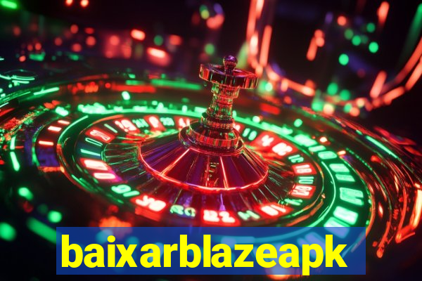 baixarblazeapk