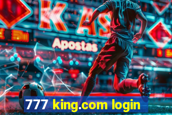 777 king.com login