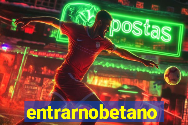 entrarnobetano