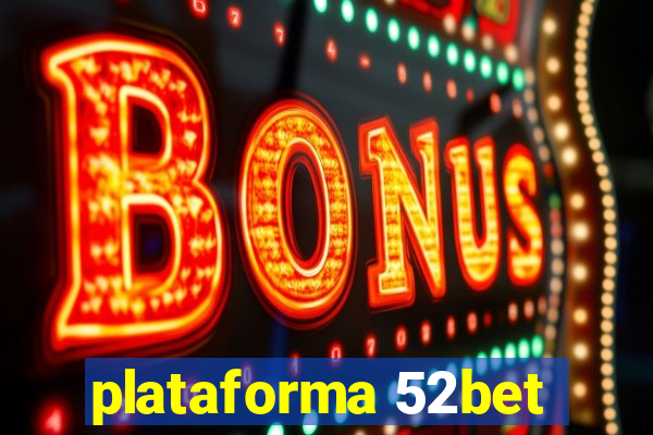 plataforma 52bet