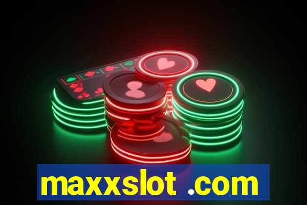 maxxslot .com