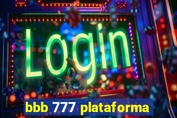 bbb 777 plataforma