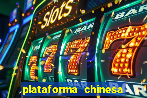 plataforma chinesa do jogo do tigrinho