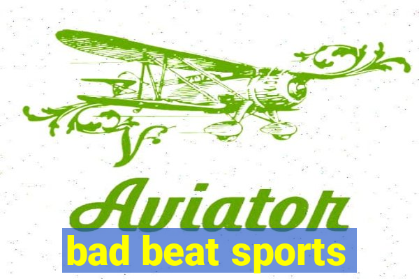 bad beat sports