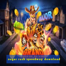 sugar rush speedway download