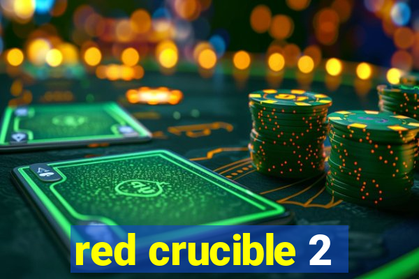 red crucible 2